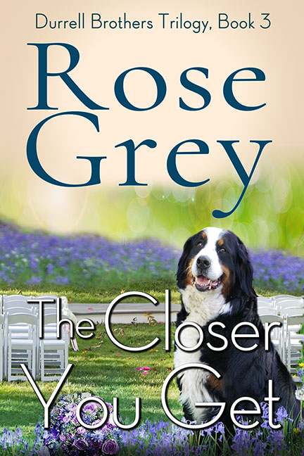 The Closer You Get by Rose Grey book cover